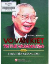 Võ Văn Kiệt trí tuệ và sáng tạo / Hoàng Lại Giang . T. 3 , Thực tiễn và sáng tạo