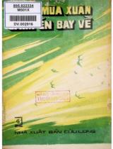 Mùa xuân chim én bay về : Tuyển tập truyện ngắn yêu nước, tiến bộ ở Miền nam (1954 - 1975) / Nhiều tác giả ; Huỳnh Như Phương sưu tầm, tuyển chọn và giới thiệu