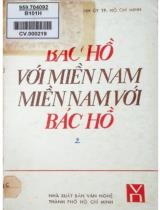 Bác Hồ với miền Nam, miền Nam với Bác Hồ / Lê Hữu Thời, Đoàn Thanh Hương, Lâm Quang Vinh sưu tập . T. 2