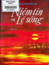 Niềm tin và lẽ sống: Hồi ức / Nguyễn Đệ