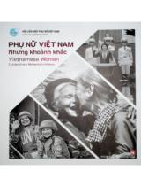 Phụ nữ Việt Nam - Những khoảnh khắc / Hội Liên Hiệp phụ nữ Việt Nam