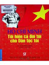 Hồ Chí Minh tôi hiến cả đời tôi cho dân tộc tôi / Trần Đình Thêm