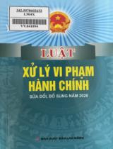 Luật xử lý vi phạm hành chính : Sửa đổi, bổ sung năm 2020