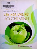 Văn hóa ứng xử Hồ Chí Minh / Cao Thị Hải Yến sưu tầm, biên soạn