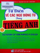 Từ điển về các ngữ động từ trong tiếng Anh : Dictionary of verb phrases in english / Nguyễn Hoàng Thanh Ly, Nguyễn Thùy Anh, Công Bình