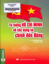 Tư tưởng Hồ Chí Minh về xây dựng và chỉnh đốn Đảng / Trần Đình Huỳnh, Đỗ Minh Tuấn