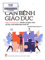 Căn bệnh giáo dục : "Nguy cơ giáo dục" khiến cả giáo viên và học sinh Nhật Bản khổ sở / Ryo Uchida ; Nguyễn Quốc Vương dịch