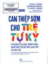 Can thiệp sớm cho trẻ tự kỷ : Sử dụng các hoạt động hàng ngày giúp trẻ kết nối, giao tiếp và học hỏi / Sally J. Rogers, Geraldine Dawson, Laurie A. Vismara ; Bạch Thu Phương dịch ; Bùi Thị Phương Hoa h.đ