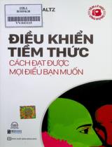 Điều khiển tiềm thức - Cách đạt được mọi điều bạn muốn / Maxwell Maltz ; Thu Hà dịch