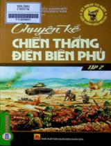 Chuyện kể chiến thắng Điện Biên Phủ / Nguyễn Thành Hữu, Đào Duy Nam biên soạn . T. 2