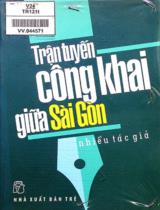 Trận tuyến công khai giữa Sài Gòn : Ký sự về báo chí cách mạng công khai và phong trào đấu tranh của báo giới Sài Gòn / Nhiều tác giả . T.1