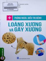 Phòng ngừa, điều trị bệnh loãng xương và gãy xương / Hứa Kiến Văn, Vi Khánh Quân, Vương Ngọc Long ; Trần Giang Sơn biên dịch