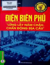 Điện Biên Phủ lừng lẫy năm châu chấn động địa cầu / Vũ Kim Yến sưu tầm, biên soạn