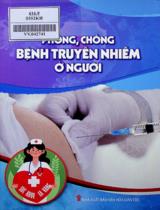 Sức khoẻ là vàng: Phòng, chống bệnh truyền nhiễm ở người / Nguyễn Hồng Minh, Trần Trung Việt biên soạn ; Lê Đình Toàn hiệu đính ; Nhiều tác giả