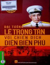 Đại tướng Lê Trọng Tấn với chiến dịch Điện Biên Phủ . Tái bản lần thứ 1