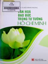 Văn hóa đạo đức trong tư tưởng Hồ Chí Minh / Bùi Đình Phong