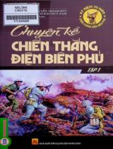 Chuyện kể chiến thắng Điện Biên Phủ / Nguyễn Thành Hữu, Đào Duy Nam biên soạn . T. 1