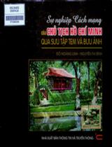 Sự nghiệp cách mạng của Chủ tịch Hồ Chí Minh qua sưu tập tem và bưu ảnh / Đỗ Hoàng Linh, Nguyễn Thị Bình