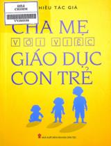 Cha mẹ với việc giáo dục con trẻ / Biên soạn: Trần Trung Việt, Nguyễn Minh Phượng