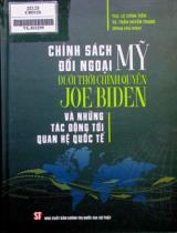 Chính sách đối ngoại Mỹ  dưới thời chính quyền Joe Biden và những tác động tới quan hệ quốc tế / Lê Công Tiến, Trần Huyền Trang đồng chủ biên ; Nguyễn Đức Huy,...[et. al] biên soạn