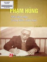 Phạm Hùng - Nhà lãnh đạo trung kiên, mẫu mực : Hồi ký