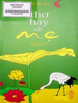 Thơ hay về mẹ / Võ Thanh An,...[et. al] ; Đặng Thiên Sơn tuyển chọn