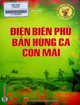 Điện Biện Phủ - Bản hùng ca còn mãi : Tập ký / Đoàn, Hoài Trung