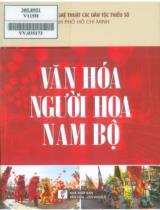 Văn hóa người Hoa Nam Bộ / Lưu Kim Hoa, Phan An, Hà Tăng, Trần Đại Tân; Nguyễn Trung Bộ, Trương Tứ Muối hiệu đính