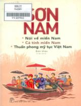 Nói về miền Nam  - Cá tính miền Nam - Thuần phong mỹ tục Việt Nam : Biên khảo / Sơn Nam