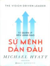 Từ quản lý đến lãnh đạo - Sứ mệnh dẫn đầu / Michael Hyatt ; Quỳnh Thi dịch