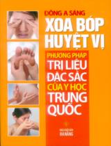 Xoa bóp huyệt vị - Phương pháp trị liệu đặc sắc của y học Trung Quốc / Đông A Sáng