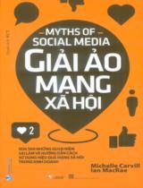 Giải ảo mạng xã hội : Xoá tan những quan niệm sai lầm và hướng dẫn sử dụng hiệu quả mạng xã hội trong kinh doanh / Michelle Carvill, Ian MacRae ; KCT dịch