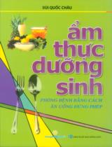 Ẩm thực dưỡng sinh : Phòng bệnh bằng cách ăn uống đúng phép / Bùi Quốc Châu