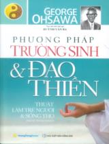 Phương pháp trường sinh & đạo thiền : Thuật làm trẻ người lại và sống thọ : Sách tham khảo / George Ohsawa ; Huỳnh Văn Ba dịch