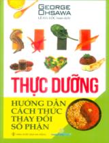 Thực dưỡng - Hướng dẫn cách thức thay đổi số phận / George Ohsawa ; Lê Hà Lộc soạn dịch