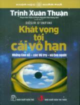 Khát vọng tới cái vô hạn : Những con số - các vũ trụ - và con người / Trịnh Xuân Thuận ; Dịch: Phạm Văn Thiều, Phạm Nguyễn Việt Hưng