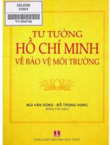 Tư tưởng Hồ Chí Minh về bảo vệ môi trường / Bùi Văn Dũng, Đỗ Trọng Hưng đồng chủ biên,...[et. al]