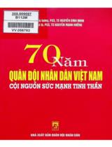 70 năm quân đội nhân dân Việt Nam - Cội nguồn sức mạnh tinh thần / Nguyễn Đình Minh, Nguyễn Mạnh Hưởng