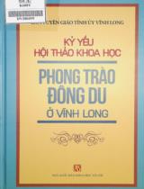 Kỷ yếu hội thảo khoa học Phong trào Đông Du ở Vĩnh Long / Ban Tuyên giáo Tỉnh ủy Vĩnh Long