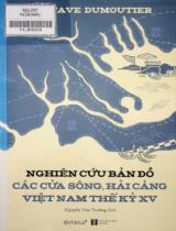 Nghiên cứu bản đồ các cửa sông, hải cảng Việt Nam thế kỷ XV / Gustave Dumoutier ; Nguyễn Văn Trường dịch