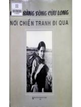 Đồng bằng sông Cửu Long nơi chiến tranh đi qua / Hội Nhà báo Việt Nam tỉnh Cà Mau chủ biên