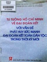 Tư tưởng Hồ Chí Minh về đại đoàn kết với vấn đề phát huy sức mạnh đại đoàn kết toàn dân tộc trong thời kỳ mới / Học Viện chính trị quốc gia Hồ Chí Minh