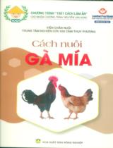 Cách nuôi gà mía / Nguyễn Quý Khiêm chủ biên ; Phùng Đức Tiến, Nguyễn Trọng Thiện,...[et. al] biên soạn