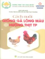 Cách nuôi giống gà lông màu hướng thịt TP / Nguyễn Quý Khiêm chủ biên ; Phùng Đức Tiến, Phạm Thùy Linh,... [et. al] biên soạn