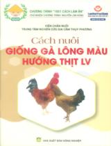 Cách nuôi giống gà lông màu hướng thịt LV / Nguyễn Quý Khiêm chủ biên ; Phùng Đức Tiến, Phạm Thùy Linh,... [et. al] biên soạn