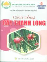 Cách trồng cây thanh long / Nguyễn Quang Thạch, Nguyễn Ngọc Thái