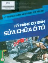 Kỹ năng cơ bản sửa chữa ô tô / Chu Mậu Kiệt, Vỹ Song, Lư Đức Thắng ; Trần Giang Sơn dịch ; Hoàng Thăng Bình hiệu đính