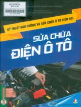 Sửa chữa điện ô tô / Mạc Quân, Lý Xuân, Thành Hán Phương ; Trần Giang Sơn dịch ; Hoàng Thăng Bình hiệu đính