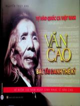 Tự hào quốc ca Việt Nam : Văn Cao - Bậc tài danh thế kỷ : Kỷ niệm 100 năm ngày sinh nhạc sĩ Văn Cao / Nguyễn Thuỵ Kha