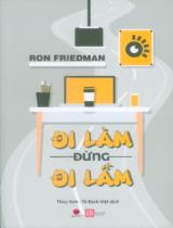 Đi làm đừng đi lầm / Ron Friedman ; Thuỳ Anh, Tô Bách Việt dịch